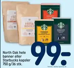 REMA 1000 North Oak hele bønner eller Starbucks kapsler 750 g/36 stk., DKK 99 tilbud