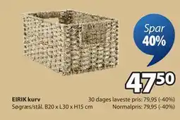 JYSK EIRIK kurv, DKK 47.5 tilbud