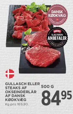 MENY Gullasch eller steaks af okseinderlår af dansk kødkvæg tilbud