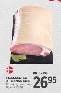 MENY FLÆSKESTEG AF DANSK GRIS, DKK 26.95 tilbud