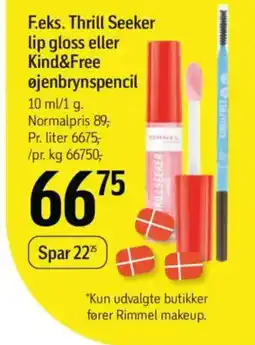 Føtex F.eks. Thrill Seeker lip gloss eller Kind&Free øjenbrynspencil tilbud
