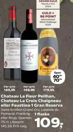 SuperBrugsen Chateau La Fleur Peilhan, Chateau La Croix Chaigneau eller Faustino 1 Gran Reserva tilbud