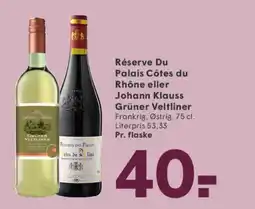 SPAR Réserve Du Palais Côtes du Rhône eller Johann Klauss Grüner Veltliner tilbud