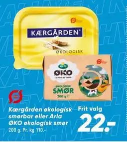 Bilka Kærgården økologisk smørbar eller Arla ØKO økologisk smør, DKK 22 tilbud