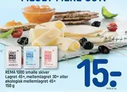 REMA 1000 REMA 1000 smalle skiver Lagret 45+, mellemlagret 30+ eller økologisk mellemlagret 45+ 150 g, DKK 15 tilbud