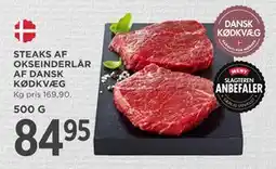 MENY STEAKS AF OKSEINDERLÅR AF DANSK KØDKVÆG, DKK 84.95 tilbud