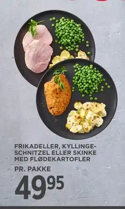 MENY FRIKADELLER, KYLLINGESCHNITZEL ELLER SKINKE MED FLØDEKARTOFLER, DKK 49.95 tilbud