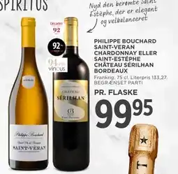 MENY PHILIPPE BOUCHARD SAINT-VERAN CHARDONNAY ELLER SAINT-ESTÉPHE CHÂTEAU SÉRILHAN BORDEAUX, DKK 99.95 tilbud