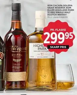 MENY RON ZACAPA SOLERA GRAN RESERVA ROM ELLER HIGHLAND PARK 12 ÅRS SINGLE MALT SCOTCH WHISKY, DKK 299.95 tilbud
