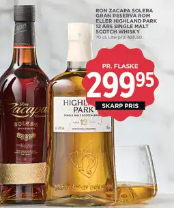 MENY RON ZACAPA SOLERA GRAN RESERVA ROM ELLER HIGHLAND PARK 12 ÅRS SINGLE MALT SCOTCH WHISKY tilbud