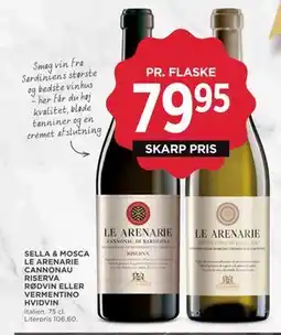 MENY SELLA & MOSCA LE ARENARIE CANNONAU RISERVA RØDVIN ELLER VERMENTINO HVIDVIN, DKK 79.95 tilbud