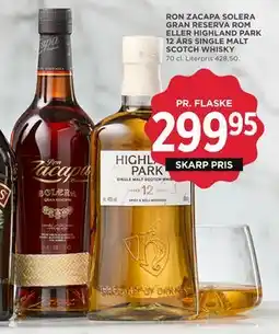 MENY RON ZACAPA SOLERA GRAN RESERVA ROM ELLER HIGHLAND PARK 12 ÅRS SINGLE MALT SCOTCH WHISKY, DKK 299.95 tilbud
