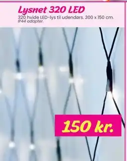 Hi five Lysnet 320 LED, DKK 150 tilbud