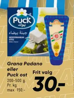 Bilka Grana Padano eller Puck ost, DKK 30 tilbud