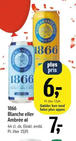 Føtex 1866 Blanche eller Ambrée øl, DKK 7, App-pris tilbud