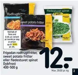 REMA 1000 Frigodan rodfrugtfritter, sweet potato fritter eller flødestuvet spinat Dybfrost 400-500 g, DKK 12 tilbud