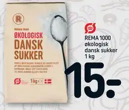 REMA 1000 REMA 1000 økologisk dansk sukker 1 kg, DKK 15 tilbud