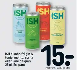REMA 1000 ISH alkoholfri gin & tonic, mojito, spritz eller lime daiquiri 25 cl. Ex. pant, DKK 15 tilbud
