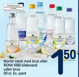 REMA 1000 Nornir vand med brus eller REMA 1000 kildevand uden brus 50 cl. Ex. pant, DKK 1.5 tilbud