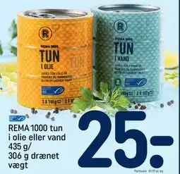 REMA 1000 REMA 1000 tun i olie eller vand 435 g/ 306 g drænet vægt, DKK 25 tilbud