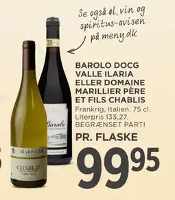 MENY BAROLO DOCG VALLE ILARIA ELLER DOMAINE MARILLIER PÈRE ET FILS CHABLIS, DKK 99.95 tilbud