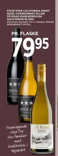MENY FOUR STAR CALIFORNIA PINOT NOIR, CHARDONNAY ELLER PĀ ROAD MARLBOROUGH SAUVIGNON BLANC, DKK 79.95 tilbud