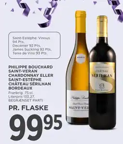 MENY PHILIPPE BOUCHARD SAINT-VERAN CHARDONNAY ELLER SAINT-ESTÉPHE CHÂTEAU SÉRILHAN BORDEAUX, DKK 99.95 tilbud