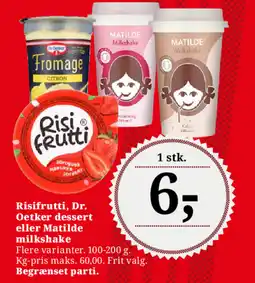 Dagli'Brugsen Risifrutti, Dr. Oetker dessert eller Matilde milkshake tilbud
