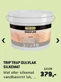 XL-BYG Trip Trap gulvlak silkemat tilbud