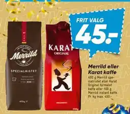 Bilka Merrild eller Karat kaffe, DKK 45 tilbud