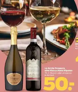 Netto Le Arche Prosecco eller Rocca Alata Ripasso, DKK 50 tilbud