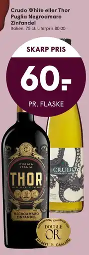 SPAR Crudo White eller Thor Puglia Negroamaro Zinfandel, DKK 60 tilbud