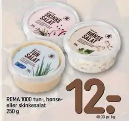 REMA 1000 REMA 1000 tun-, hønse- eller skinkesalat 250 g, DKK 12 tilbud