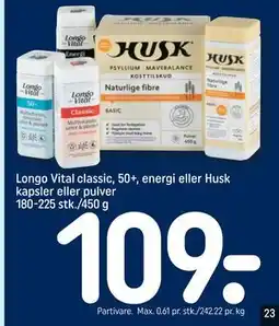 REMA 1000 Longo Vital classic, 50+, energi eller Husk kapsler eller pulver 180-225 stk./450 g, DKK 109 tilbud