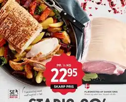 MENY FLÆSKESTEG AF DANSK GRIS, DKK 22.95 tilbud