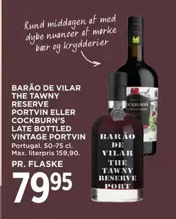 MENY BARÃO DE VILAR THE TAWNY RESERVE PORTVIN ELLER COCKBURN’S LATE BOTTLED VINTAGE PORTVIN, DKK 79.95 tilbud