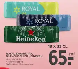 MENY ROYAL EXPORT, IPA, BLANCHE ELLER HEINEKEN, DKK 65 tilbud