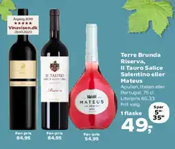 Kvickly Terre Brunda Riserva, Il Tauro Salice Salentino eller Mateus tilbud