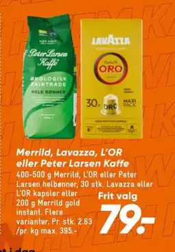 Bilka Merrild, Lavazza, L’OR eller Peter Larsen Kaffe, DKK 79 tilbud