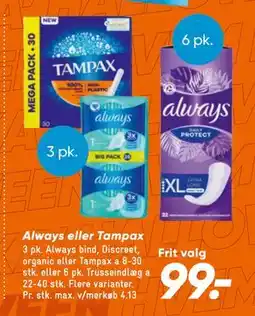 Bilka Always eller Tampax, DKK 99 tilbud