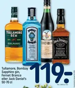 REMA 1000 Tullamore, Bombay Sapphire gin, Fernet Branca eller Jack Daniel's 50-70 cl, DKK 119 tilbud