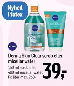 Føtex Derma Skin Clear scrub eller micellar water, DKK 39 tilbud