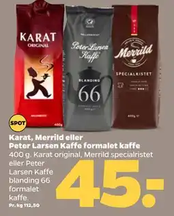 Netto Karat, Merrild eller Peter Larsen Kaffe formalet kaffe, DKK 45 tilbud