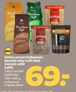 Netto Peter Larsen helbønner, Gevalia eller Café Noir instant refill kaffe, DKK 69 tilbud