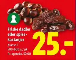 Lidl Friske dadler eller spise- kastanjer tilbud
