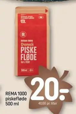 REMA 1000 REMA 1000 piskefløde 500 ml, DKK 20 tilbud