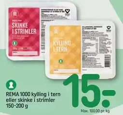 REMA 1000 REMA 1000 kylling i tern eller skinke i strimler 150-200 g, DKK 15 tilbud