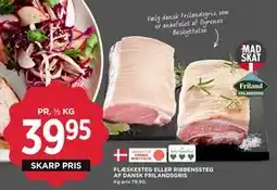 MENY FLÆSKESTEG ELLER RIBBENSSTEG AF DANSK FRILANDSGRIS, DKK 39.95 tilbud