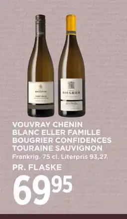 MENY VOUVRAY CHENIN BLANC ELLER FAMILLE BOUGRIER CONFIDENCES TOURAINE SAUVIGNON, DKK 69.95 tilbud