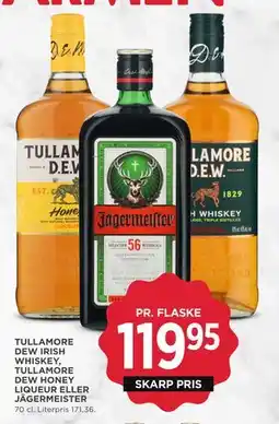 MENY TULLAMORE DEW IRISH WHISKEY, TULLAMORE DEW HONEY LIQUEUR ELLER JÄGERMEISTER, DKK 119.95 tilbud